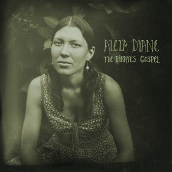 Alela Diane - The Pirate's Gospel (Deluxe Edition)