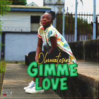 Oluwatosin - Gimme Love