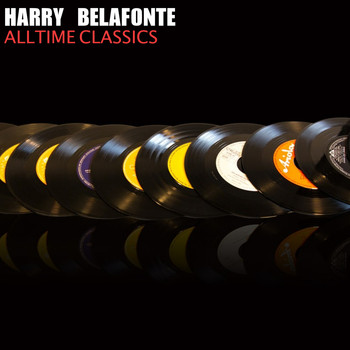 Harry Belafonte with Tony Scott and His Orchestra, Harry Belafonte, Harry Belafonte & The Belafonte Folk Singers - Alltime Classics