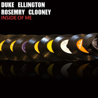 Duke Ellington, Rosemary Clooney - Inside of Me