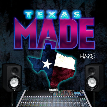 Haze - Texas Made (Explicit)