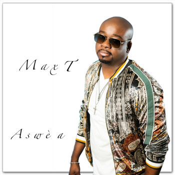 Max T - Aswè A