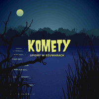 Komety - Upiory w Szuwarach