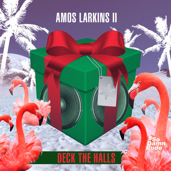 Amos Larkins II - Deck the Halls