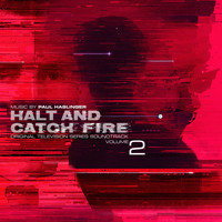 Paul Haslinger - Halt and Catch Fire Vol 2 (Original Television Series Soundtrack)