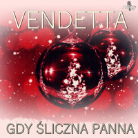 Vendetta - Gdy Śliczna Panna