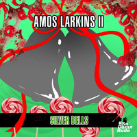 Amos Larkins II - Silver Bells