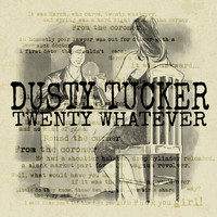 Dusty Tucker - Twenty Whatever (Explicit)