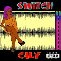 Caly - Switch (Explicit)