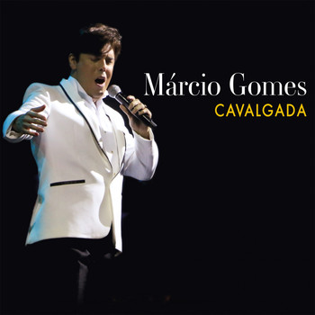 Márcio Gomes - Cavalgada (Ao Vivo e Orquestra)