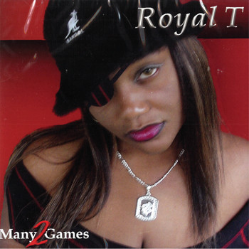 Royal T - 2 Many Games (Explicit)