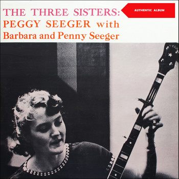 Peggy Seeger - The Three Sisters (Original Album 1960)