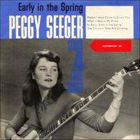 Peggy Seeger - Early in the Spring (Original EP 192)