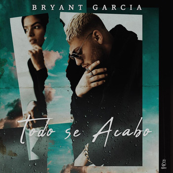 Bryant Garcia - Todo Se Acabo