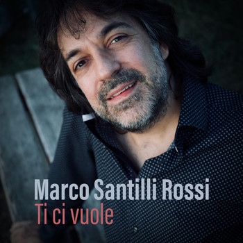 Marco Santilli Rossi - Ti ci vuole (Radio Edit)