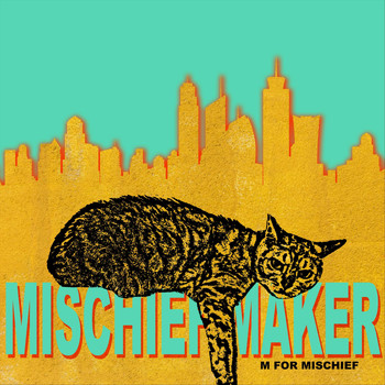 M for Mischief - Mischief Maker