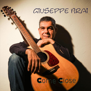 Giuseppe Brai - Come Close