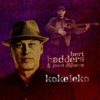 Bert Hadders & Joost Dijkema - Kokeleko (Explicit)