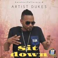 Artist Dukes - Sit Down