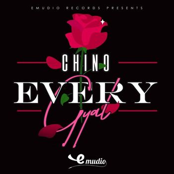 Chino - Every Gyal