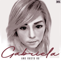 Gabriela - Ang Gusto ko