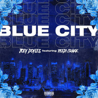 Joey Doyles - Blue City (feat. Peedi Crakk) (Explicit)