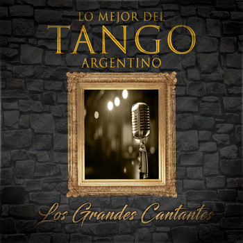 Various Artists - Lo mejor del Tango Argentino, Los Grandes Cantantes