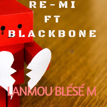 Re-Mi - Lanmou Blésé M (feat. Blackbone)