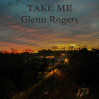 Glenn Rogers - Take Me