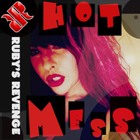 Ruby's Revenge & Justin MacSween - Hot Mess