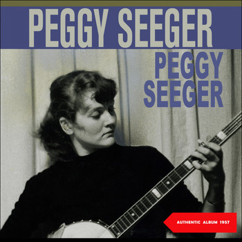 Peggy Seeger - Peggy Seeger (Original Album 1957)