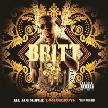 Britt - Be Humble Tomorrow (Explicit)