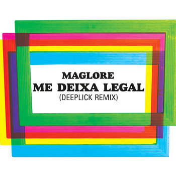 Maglore - Me Deixa Legal (Deeplick Remix)