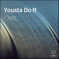Carl - Yousta Do It