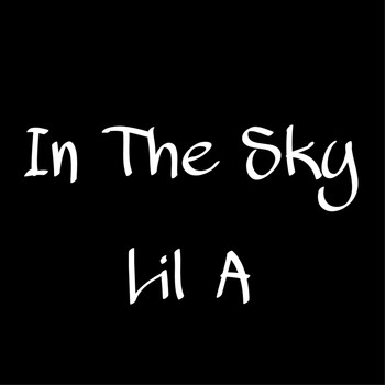 Lil A - In the Sky (Explicit)