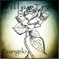 Evangelo - Willow Tree (Explicit)
