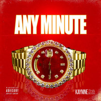 Kay Nine Tha Boss - Any Minute (Explicit)