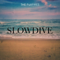 The Foxfires - Slowdive