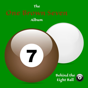 Behind the Eight Ball - One Brown Seven