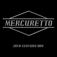 Mercuretto - 20th Century Boy
