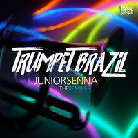 Junior Senna - Trumpet Brazil (The Remixes)