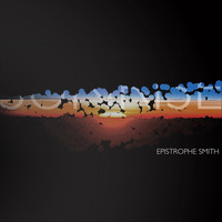 Epistrophe Smith - Candid Sunrise