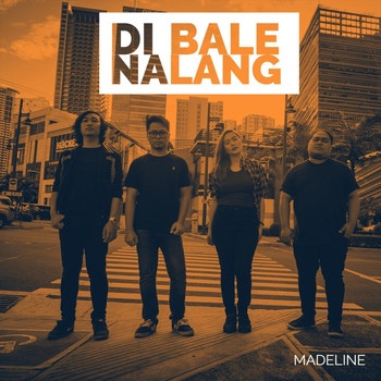 Madeline - Di Bale Na Lang