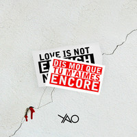 Yao - Dis moi que tu m'aimes encore (love is not enough no more)