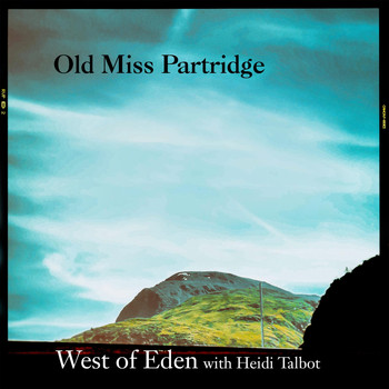 West of Eden - Old Miss Partridge (feat. Heidi Talbot)