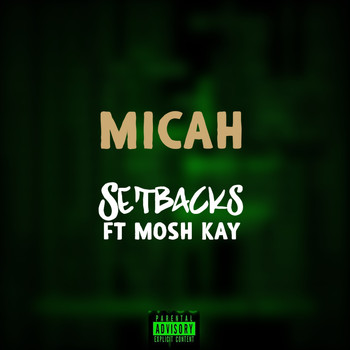 Micah - Setbacks (Explicit)