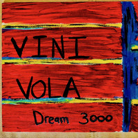 Vini Vola - Dream 3000 (Explicit)