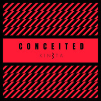 Kineta - Conceited