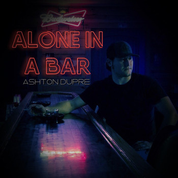 Ashton Dupre' - Alone in a Bar