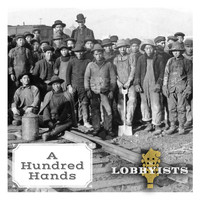 The Lobbyists - A Hundred Hands